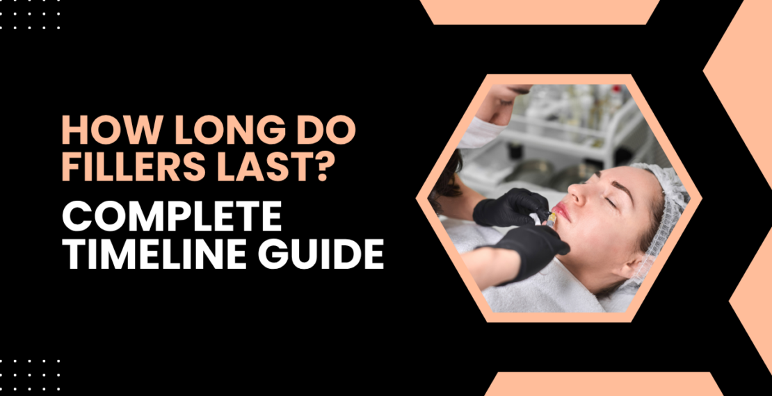 How Long Do Fillers Last? Complete Timeline Guide